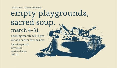 empty playgrounds, sacred soup. Mavis C. Pitman Exhibition 2023