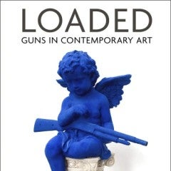 Cover of: 'Loaded: Guns in Contemporary Art'